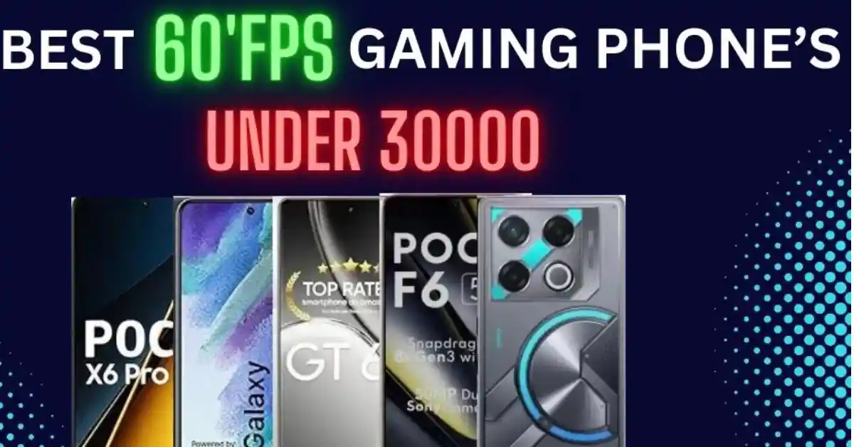 Top 5 best 60fps gaming phones under 30000 In India 2024